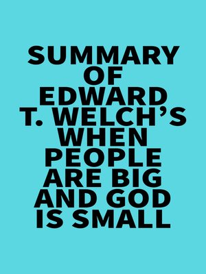 cover image of Summary of Edward T. Welch's When People Are Big and God is Small